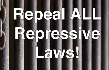 Repeal all repressive laws